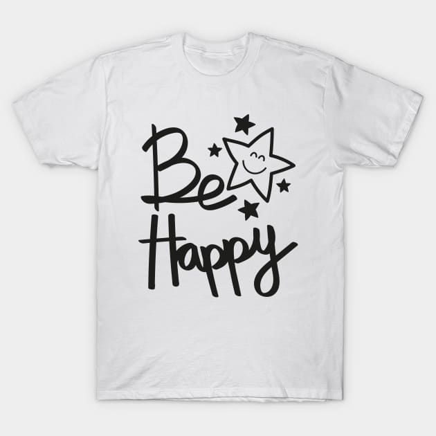 Be happy T-Shirt by JoanaJuheLaju1